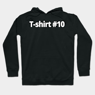 T-shirt #10 Hoodie